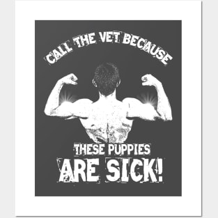 Call The Vet Because These Puppies Are Sick Posters and Art